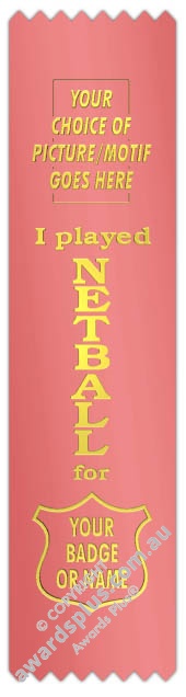 Ribbons :: Standard Size :: I Played Netball For with Graphic